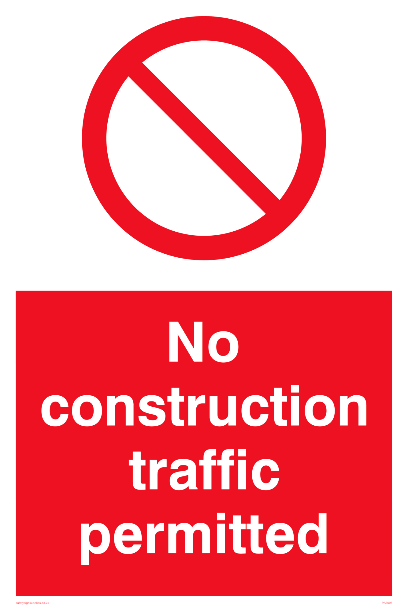 No Construction Traffic Permitted Prohibition Sign From Safety Sign No Construction Traffic Permitted Prohibition Sign From Safety Sign