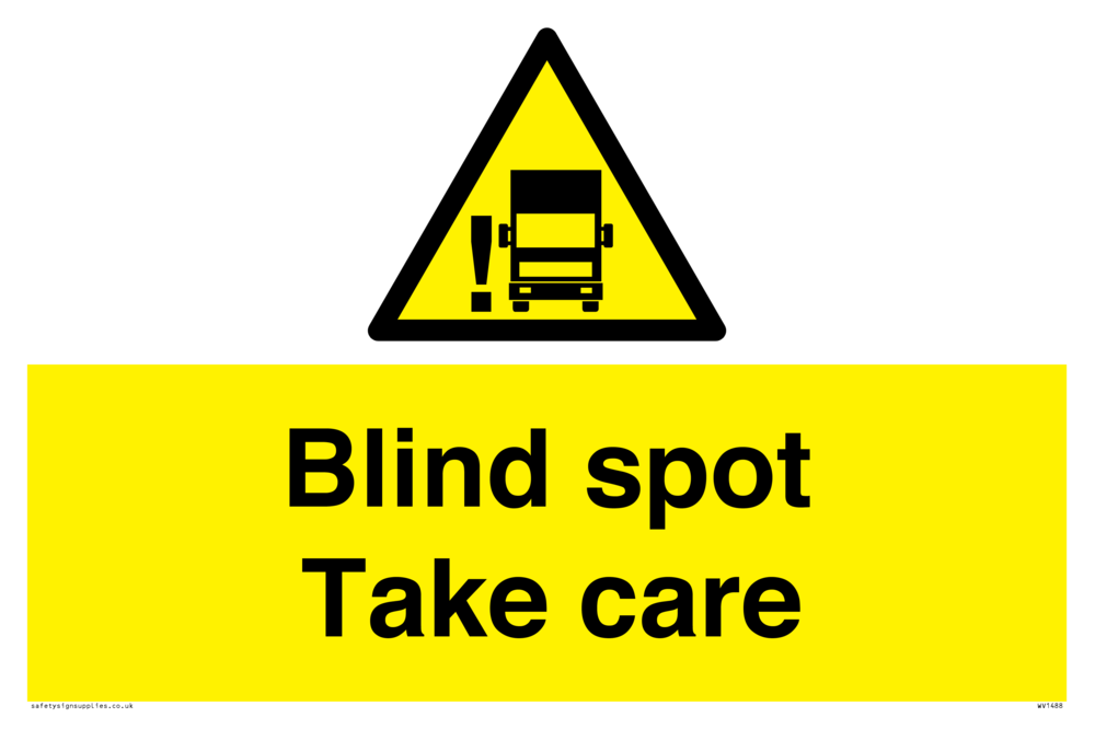 Blind spot Take care from Safety Sign Supplies