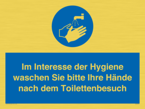 Im Interesse der Hygiene waschen Sie bitte Ihre Hände nach dem Toilettenbesuch