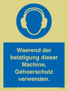 Waerend der betatigung dieser Machine, Gehoerschutz verwenden. 