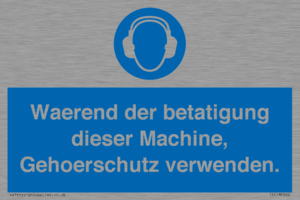 Waerend der betatigung dieser Machine, Gehoerschutz verwenden. 