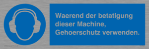 Waerend der betatigung dieser Machine, Gehoerschutz verwenden. 