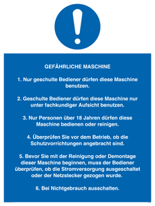 GEFÄHRLICHE MASCHINE 1. Nur geschulte Bediener dürfen diese Maschine benutzen. 2. Geschulte Bediener dürfen diese Maschine nur unter fachkundiger Aufsicht benutzen. 3. Nur Personen über 18 Jahren dürfen diese Maschine bedienen oder reinigen. 4. Überprüfen