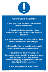 GEFÄHRLICHE MASCHINE 1. Nur geschulte Bediener dürfen diese Maschine benutzen. 2. Geschulte Bediener dürfen diese Maschine nur unter fachkundiger Aufsicht benutzen. 3. Nur Personen über 18 Jahren dürfen diese Maschine bedienen oder reinigen. 4. Überprüfen
