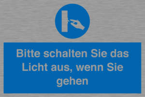 Bitte schalten Sie das Licht aus, wenn Sie gehen