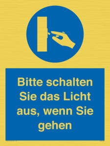 Bitte schalten Sie das Licht aus, wenn Sie gehen