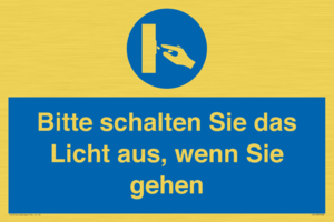 Bitte schalten Sie das Licht aus, wenn Sie gehen