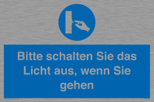 Bitte schalten Sie das Licht aus, wenn Sie gehen
