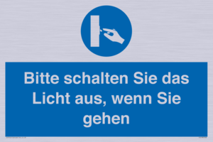 Bitte schalten Sie das Licht aus, wenn Sie gehen