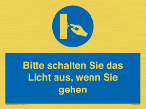 Bitte schalten Sie das Licht aus, wenn Sie gehen