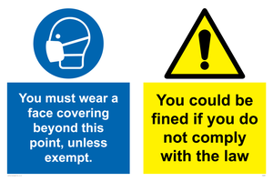 You must wear a face covering beyond this point unless exempt. You could be fines if you do not comply with this law