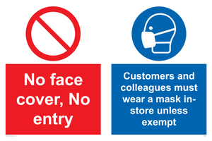No face cover, no entry. Customers and colleagues must wear a mask in-store unless exempt.