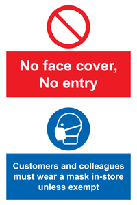 No face cover, no entry. Customers and colleagues must wear a mask in-store unless exempt.