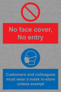 No face cover, no entry. Customers and colleagues must wear a mask in-store unless exempt.