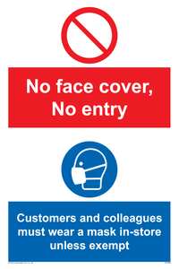 No face cover, no entry. Customers and colleagues must wear a mask in-store unless exempt.