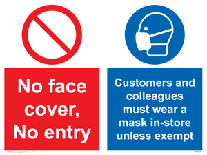 No face cover, no entry. Customers and colleagues must wear a mask in-store unless exempt.