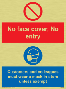 No face cover, no entry. Customers and colleagues must wear a mask in-store unless exempt.