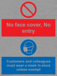 No face cover, no entry. Customers and colleagues must wear a mask in-store unless exempt.