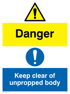 danger keep clear of unpropped body