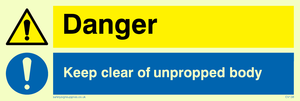 danger keep clear of unpropped body