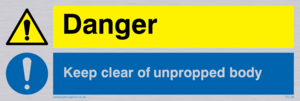 danger keep clear of unpropped body