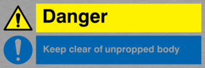 danger keep clear of unpropped body