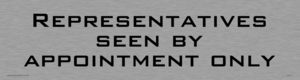 representatives seen by appointment only - door sign