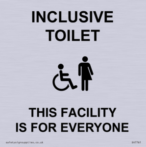 INCLUSIVE TOILET THIS FACILITY IS FOR EVERYONE