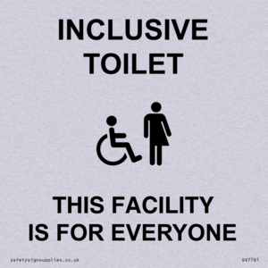 INCLUSIVE TOILET THIS FACILITY IS FOR EVERYONE