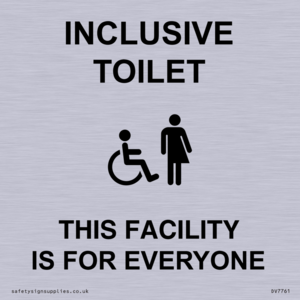 INCLUSIVE TOILET THIS FACILITY IS FOR EVERYONE