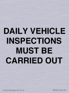 DAILY VEHICLE INSPECTIONS MUST BE CARRIED