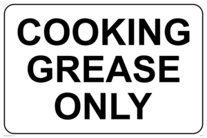 Cooking grease only sign 