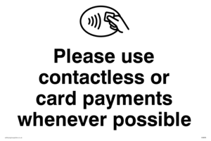 Please use contactless or card payments when possible sign 