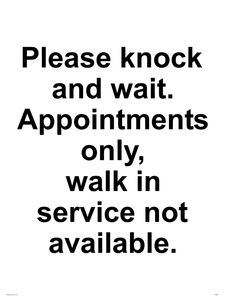 Please knock and wait. Appointments only, walk in service not available.