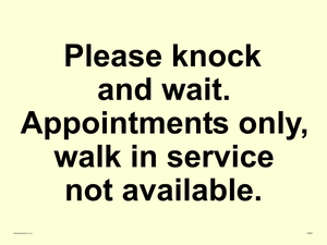 Please knock and wait. Appointments only, walk in service not available.