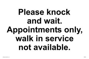 Please knock and wait. Appointments only, walk in service not available.