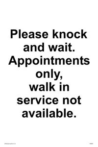 Please knock and wait. Appointments only, walk in service not available.