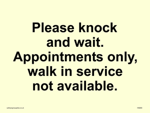 Please knock and wait. Appointments only, walk in service not available.