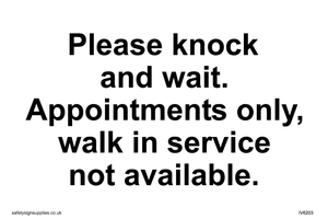 Please knock and wait. Appointments only, walk in service not available.