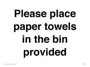 Please place paper towels in the bin provided