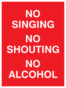 NO SINGING NO SHOUTING NO ALCOHOL