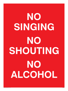 NO SINGING NO SHOUTING NO ALCOHOL