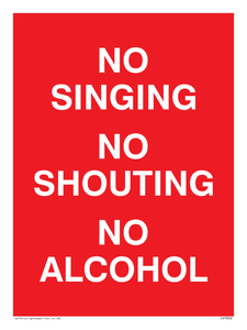 NO SINGING NO SHOUTING NO ALCOHOL