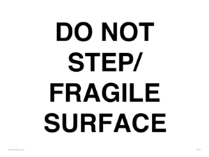 DO NOT STEP/ FRAGILE SURFACE