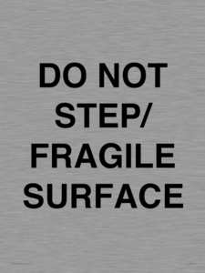 DO NOT STEP/ FRAGILE SURFACE