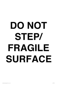 DO NOT STEP/ FRAGILE SURFACE