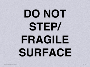 DO NOT STEP/ FRAGILE SURFACE