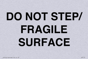 DO NOT STEP/ FRAGILE SURFACE