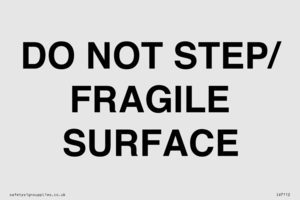 DO NOT STEP/ FRAGILE SURFACE