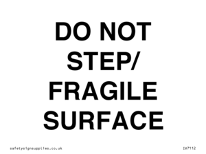 DO NOT STEP/ FRAGILE SURFACE